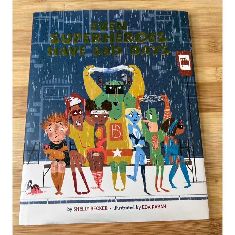Even Superheroes Have Bad Days - Hardcover Childrens Picture Book Social Skills